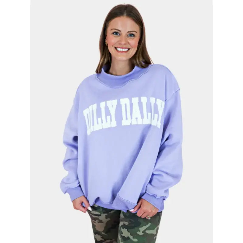 Dilly Dally Sweatshirt