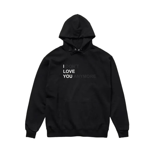 I DON'T LOVE YOU ANYMORE HOODIE