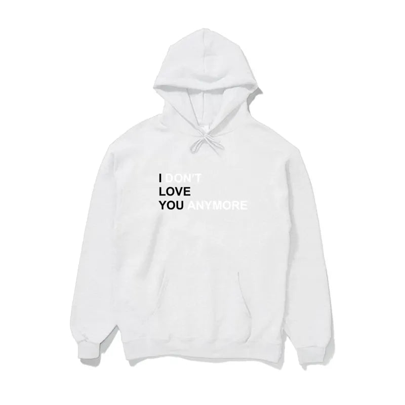I DON'T LOVE YOU ANYMORE HOODIE
