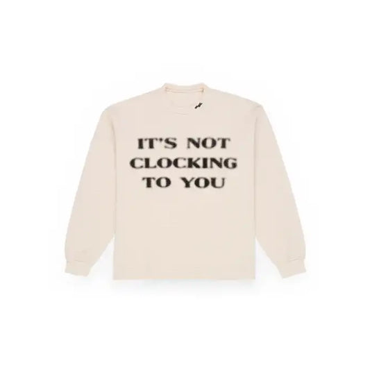 Skylrk Its Not Clocking to You Crewneck Sweatshirt