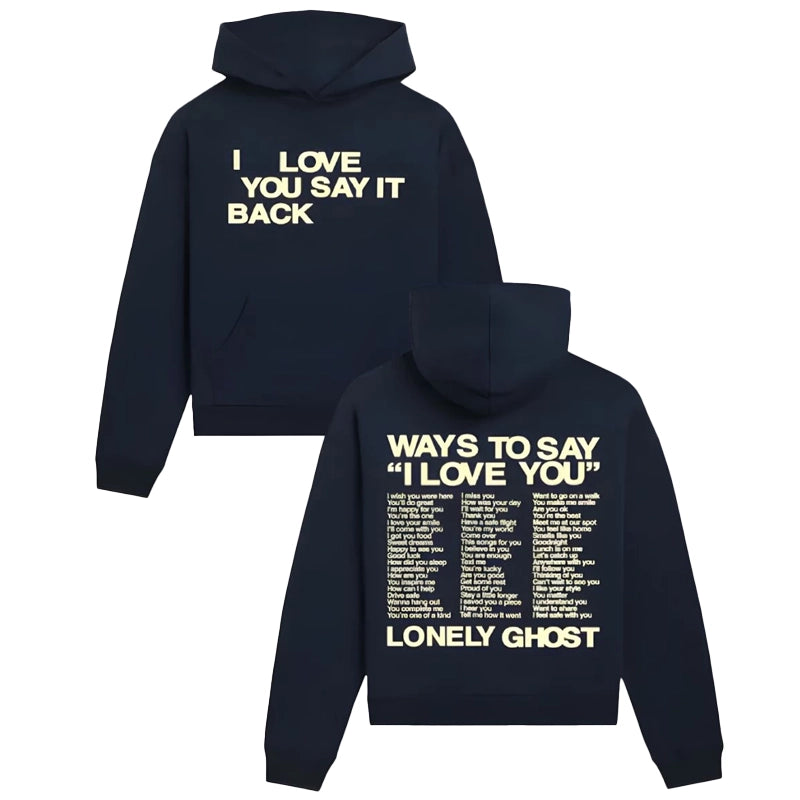 Lonely Ghost I Love You Say It Back Hoodie
