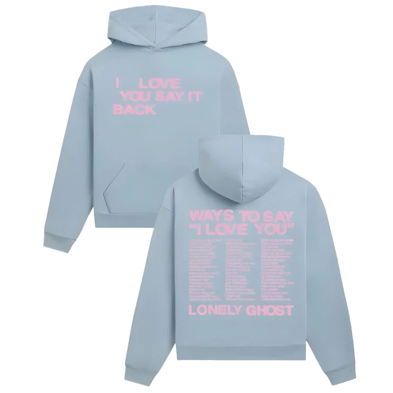 Lonely Ghost I Love You Say It Back Hoodie